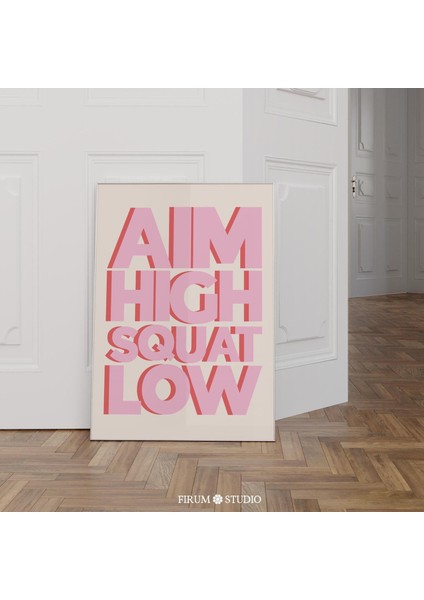 Aim High Squat Low Spor Salonu Motivasyonel