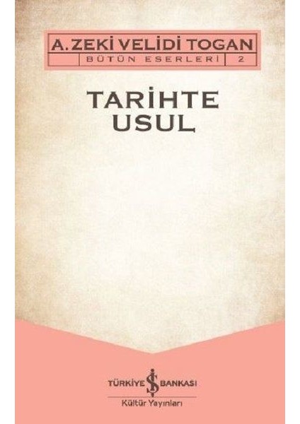 Tarihte Usul - Bütün Eserleri 2
