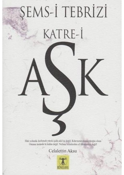 Şems I Tebrizi Katre I Aşk