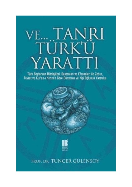 Ve... Tanrı Türk'ü Yarattı