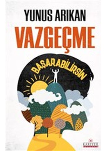 Vazgeçme Başarabilirsin