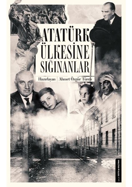 Atatürk Ülkesine Sığınanlar