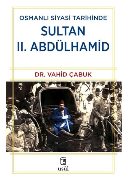 Osmanlı Siyasi Tarihinde Sultan Iı. Abdülhamid