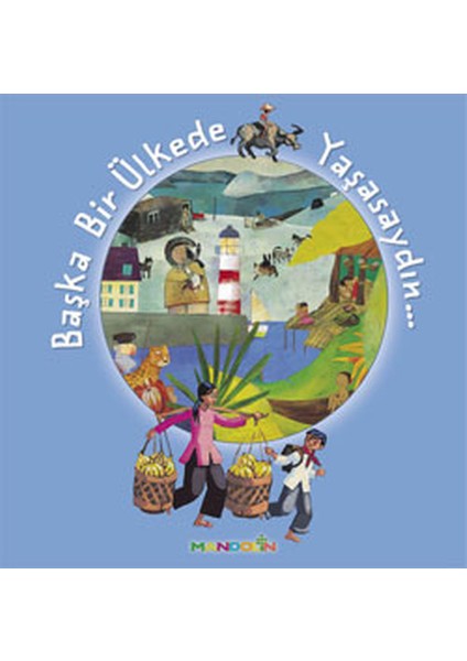 Başka Bir Ülkede Yaşasaydın