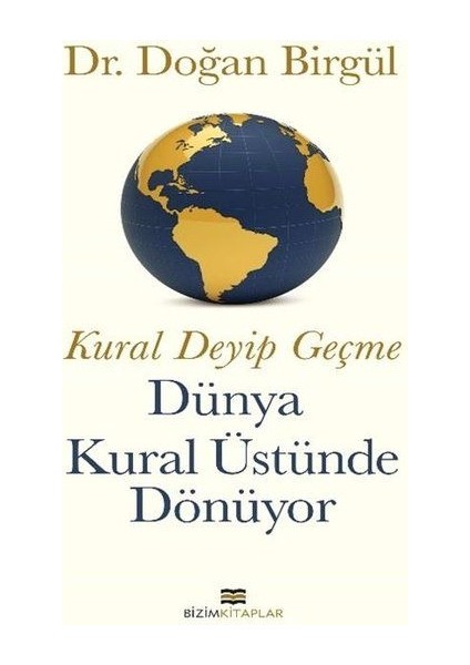 Kural Deyip Geçme Dünya Kural Üstüne Dönüyor