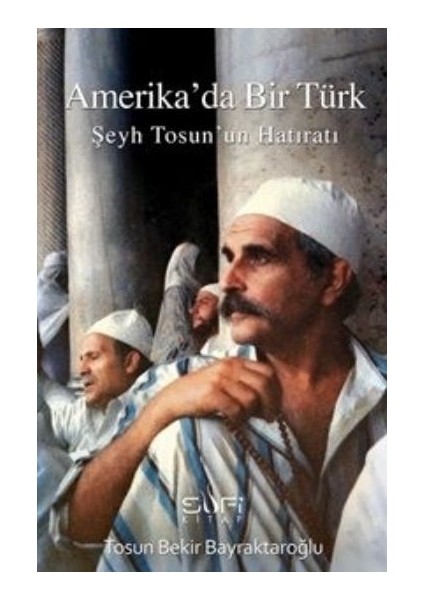 Amerika'da Bir Türk Şeyh Tosun'un Hatıratı