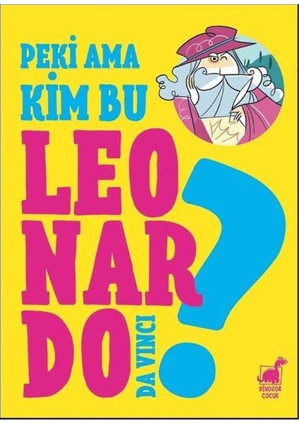 Peki Ama Kim Bu Leonardo Da Vinci?