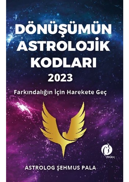 Dönüşümün Astrolojik Kodları 2023 Farkındalığın Için Harekete Geç
