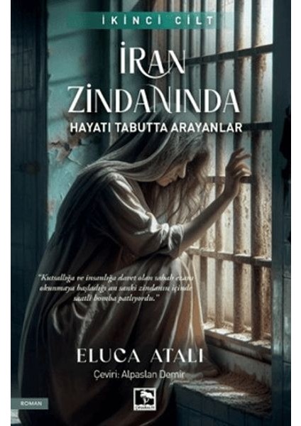 Iran Zindanında - Hayatı Tabutta Arayanlar