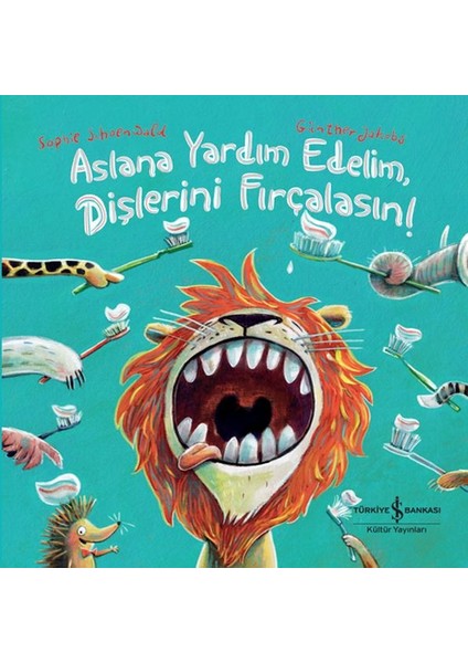 Aslana Yardım Edelim, Dişlerini Fırçalasın!