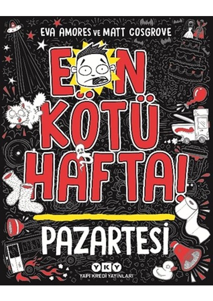En Kötü Hafta – Pazartesi