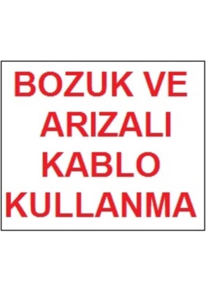 Bozuk Arızalı Kullanma Uyarı Levhası 17,5X25 KOD:301