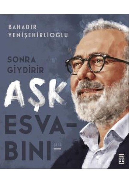 Sonra Giydirir Aşk Esvabını