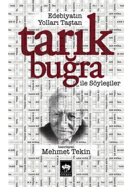Edebiyatın Yolları Taştan Tarık Buğra ile Söyleşiler