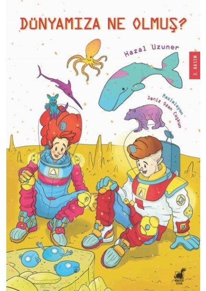 Dünyamıza Ne Olmuş?