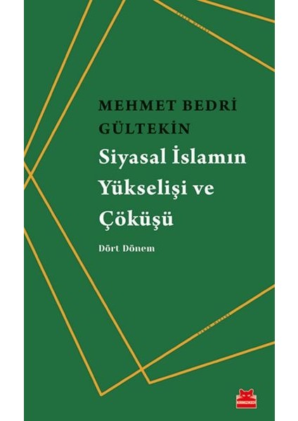 Siyasal Islamın Yükselişi ve Çöküşü - Dört Dönem