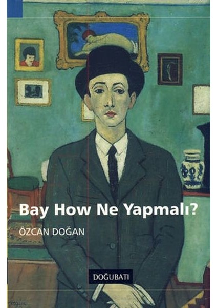 Bay How Ne Yapmalı?