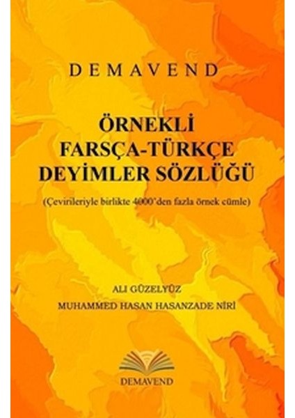 Örnekli Farsça-Türkçe Deyimler Sözlüğü