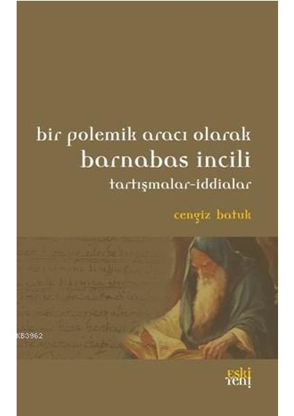 Bir Polemik Aracı Olarak Barnabas Incili; Tartışmalar - Iddialar