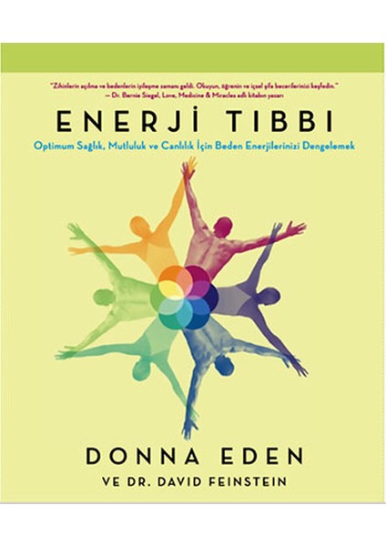 Enerji Tıbbı Optimum Sağlık, Mutluluk ve Canlılık Için Beden Enerjilerinizi Dengelemek