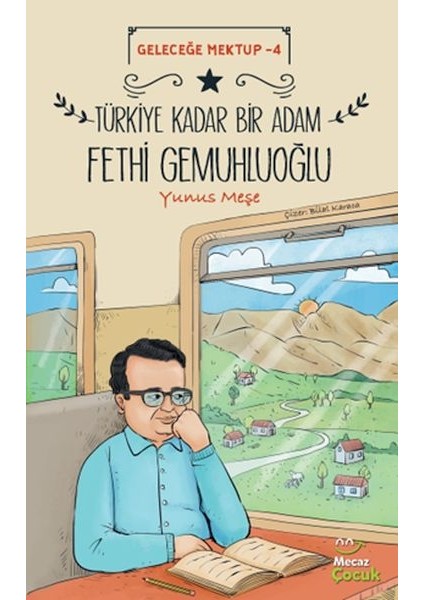 Geleceğe Mektup 4 - Türkiye Kadar Bir Adam Fethi Gemuhluoğlu