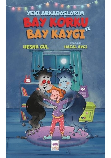 Yeni Arkadaşlarım Bay Korku ve Bay Kaygı
