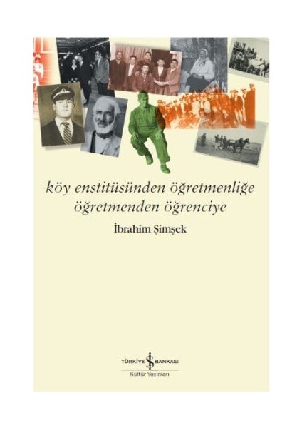 Köy Enstitüsünden Öğretmenliğe Öğretmenden Öğrenciye