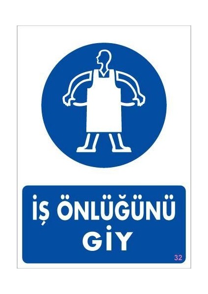 Iş Önlüğü Giy Uyarı Levhası 25X35 Kod:32