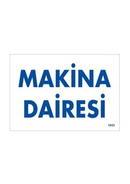 Makine Dairesi Uyarı Levhası 17,5X25 KOD:1653