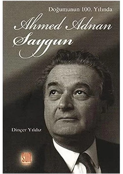 Doğumunun 100. Yılında Ahmed Adnan Saygun