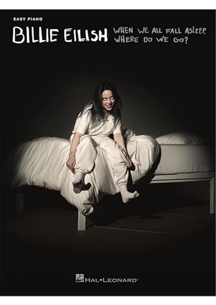 Billie Eilish - When We All Fall Asleep, Where Do We Go?: Easy Piano Songbook
