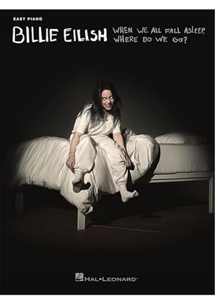 Billie Eilish - When We All Fall Asleep, Where Do We Go?: Easy Piano Songbook