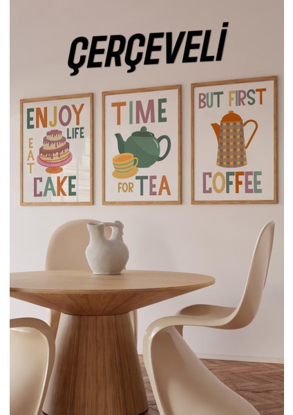 ☕ “enjoy Life Eat Cake – Time For Tea – But First Coffee” Tablo Seti (3’lü) – Uv Baskılı CRV1048 23 x 32