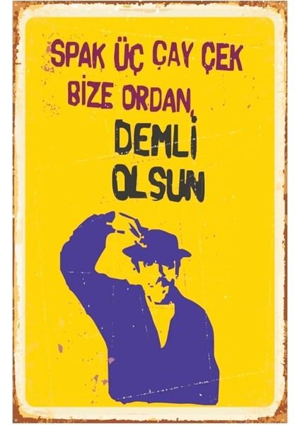 Spak Üç Çay Çek Bize Ordan Demli Olsun Turist Ömer Retro Mdf DRTR0027
