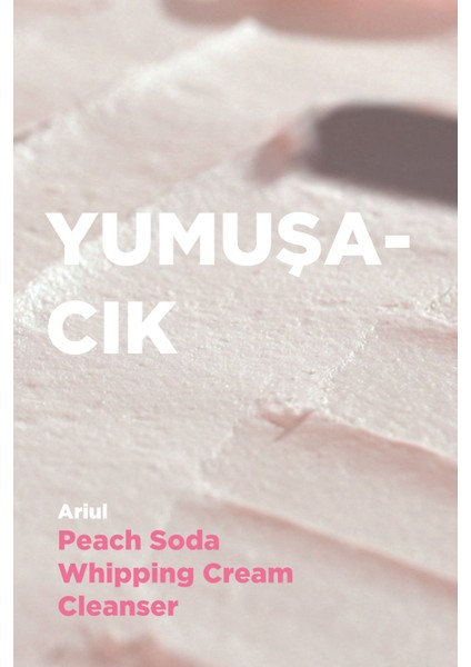 Peach Soda Whipping Cream Cleanser 100ML - Şeftali Ekstreli Gözenek Arındırıcı Yoğun Köpük Temizleyici