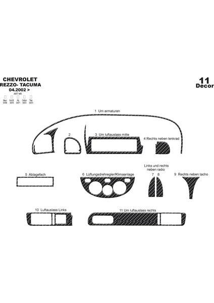 Chevrolet Rezzo Tacuma Konsol-Torpido Kaplama 2002 11 Parça Karbon