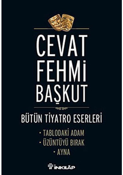 Tablodaki Adam - Üzüntüyü Bırak - Ayna / Bütün Tiyatro E,eserleri