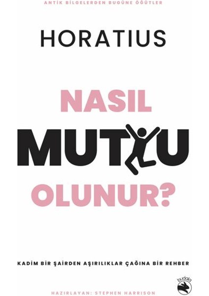 Nasıl Mutlu Olunur? – Kadim Bir Şairden Aşırılıklar Çağına Bir Rehber