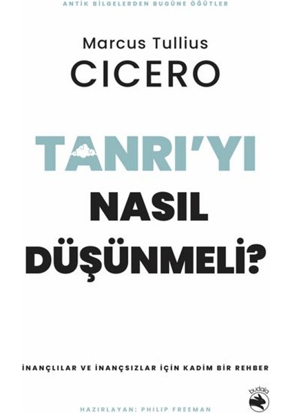 Tanrı’yı Nasıl Düşünmeli? – Inançlılar ve Inançsızlar Için Kadim Bir Rehber