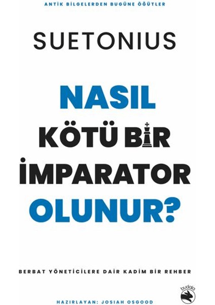 Nasıl Kötü Bir Imparator Olunur? – Berbat Yöneticilere Dair Kadim Bir Rehber