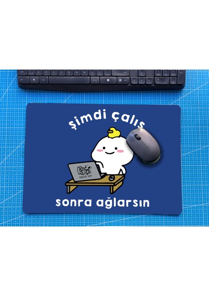 Şimdi Çalış Sonra Ağlarsın Mouse Pad ( 28X40 Cm)