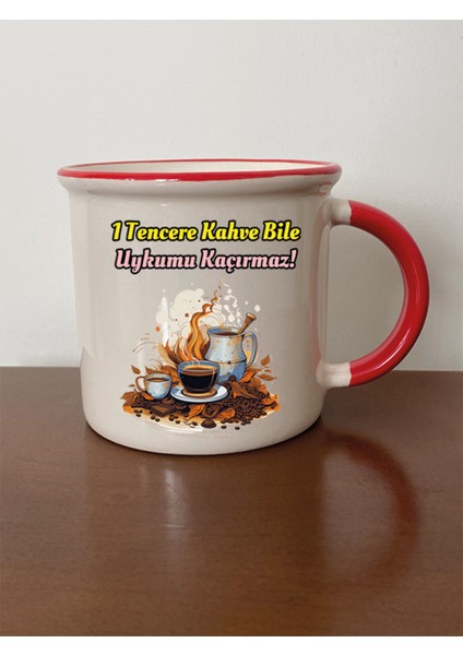 1 Tencere Kahve Bile Uykumu Kaçırmaz Kırmızı Ağızlı Kupa Bardak