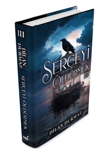 Serçeyi Öldürmek 3 (Ciltli) - Dilan Durmaz