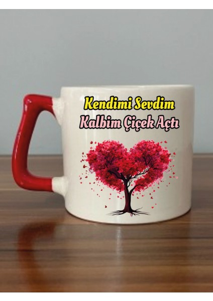 Kendimi Sevdim Kalbim Çiçek Açtı Yazılı Kırmızı Kulplu Kupa Bardak