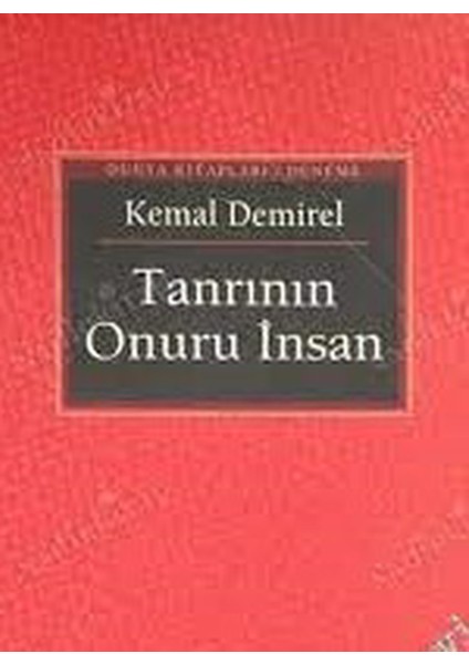 Tanrının Onuru Insan - Kemal Demirel (2004 Basım -Sıfır Kitap)