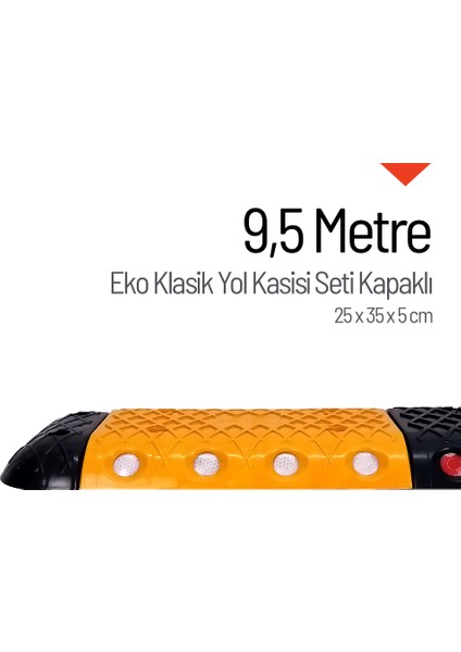 EKO Klasik Yol Kasisi Kapaklı Set - 9,5 Metre