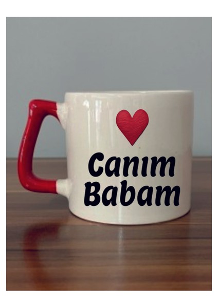 Canım Babam Yazılı Kırmızı Kulplu Hediyelik Kupa Bardak - Seramik Çay, Kahve Hediyelik Bardağı