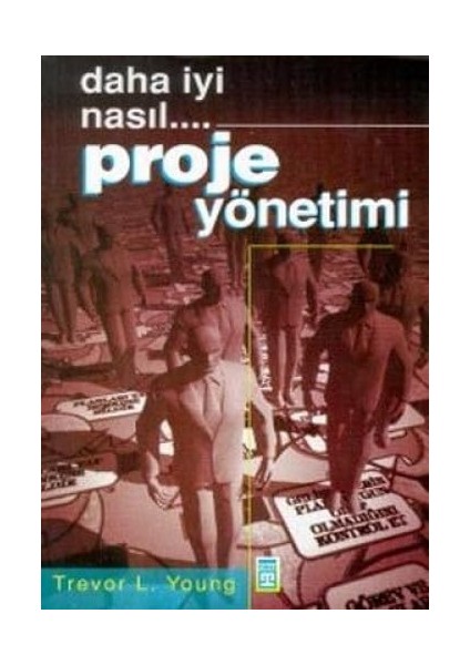 Daha Iyi Nasıl... Proje Yönetimi Trevor L. Young