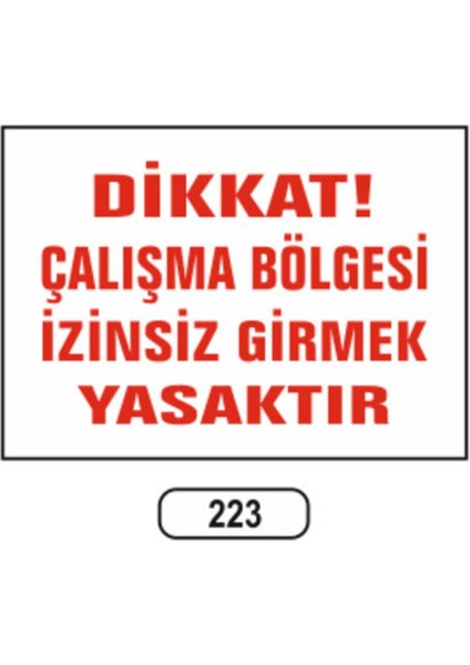Dikkat Çalışma Bölgesi Izinsiz Girmek Yasaktır Uyarı Ikaz Levhası