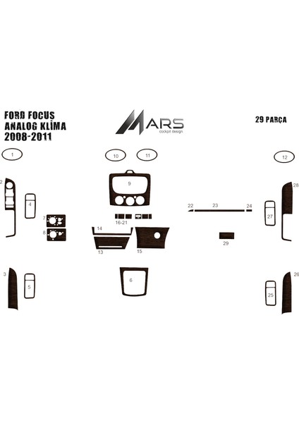 Ford Focus Konsol-Torpido Kaplama (Analog Klima) 2008 29 Parça Koyu Meşe